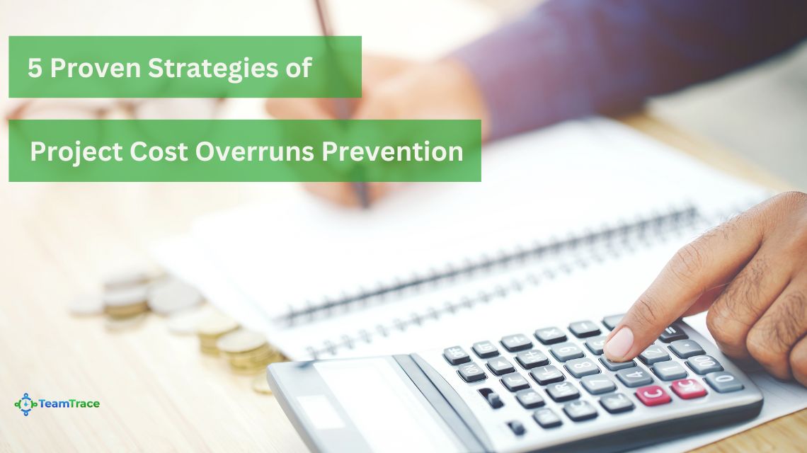 Cost Overrun in Project Management: How to Prevent It